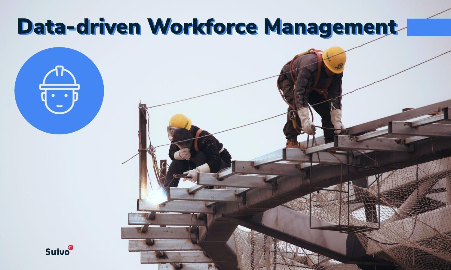 The Power Of Data Driven Workforce Management Suivo